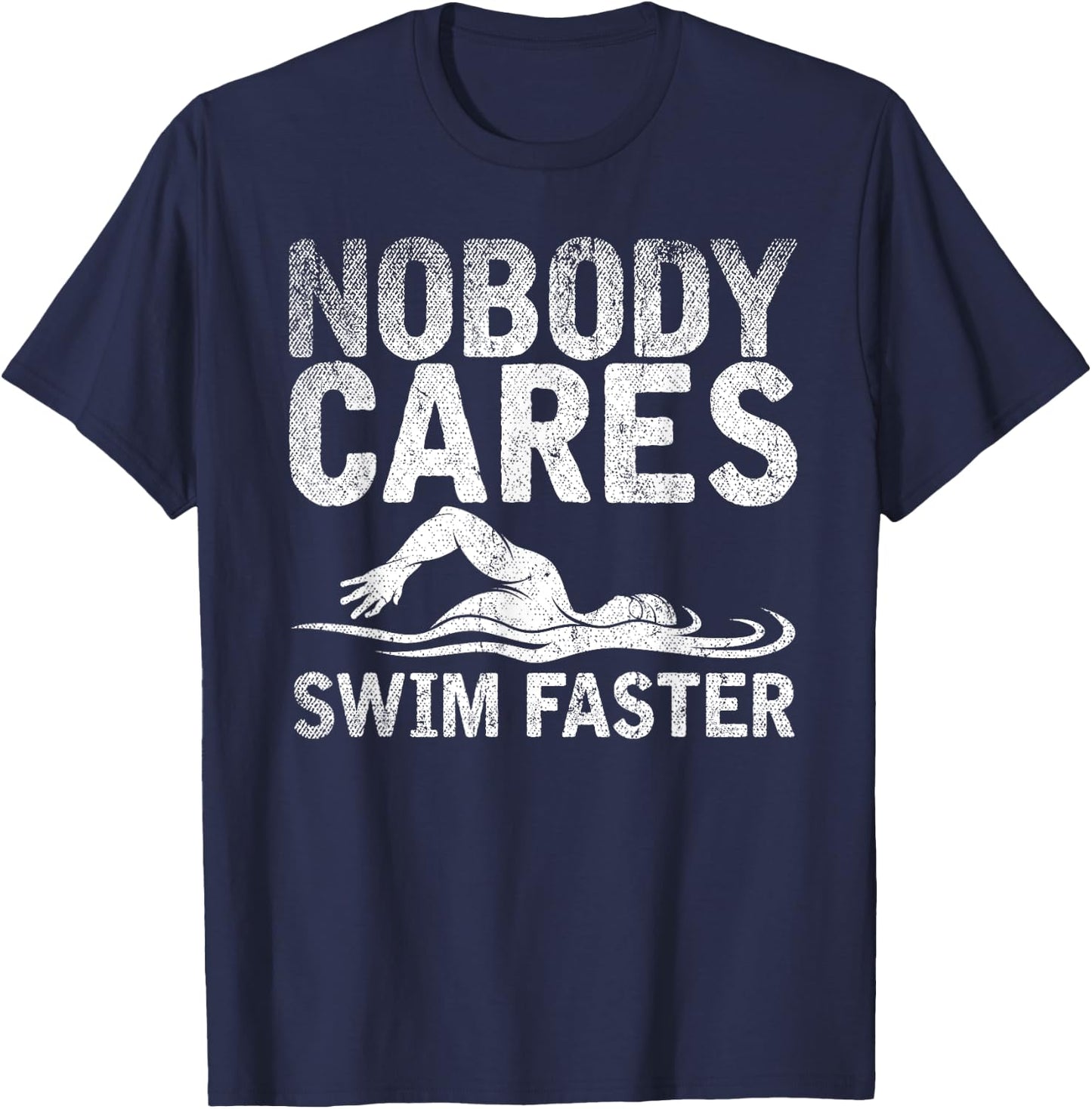 Funny Swimming Coach Nobody Cares Swim Faster Swimming T-Shirt - T-Shirt | Navy