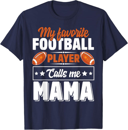 My Favorite Football Player Calls Me Mama Cute T-Shirt - T-Shirt | Navy
