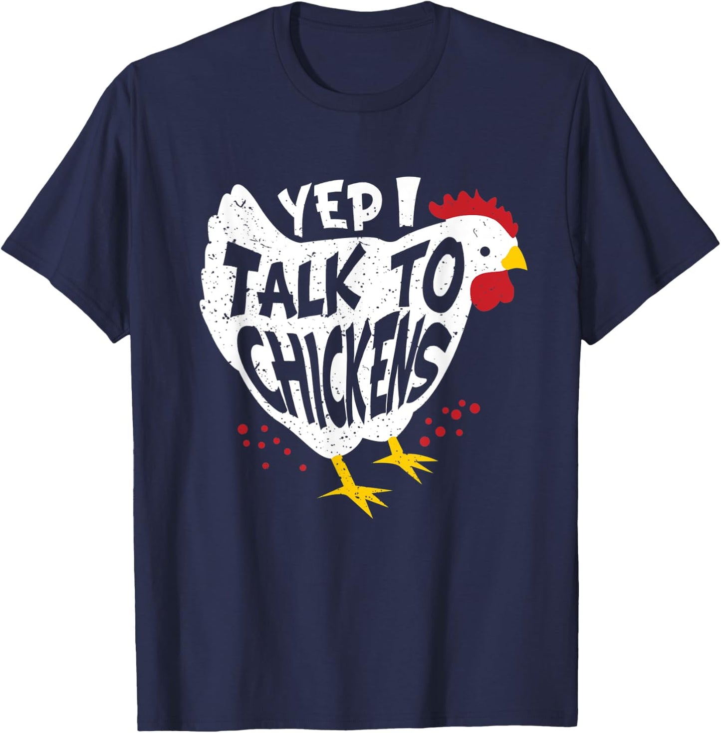 Yes i speak to chickens - fun chicken farmer T-Shirt - T-Shirt | Navy