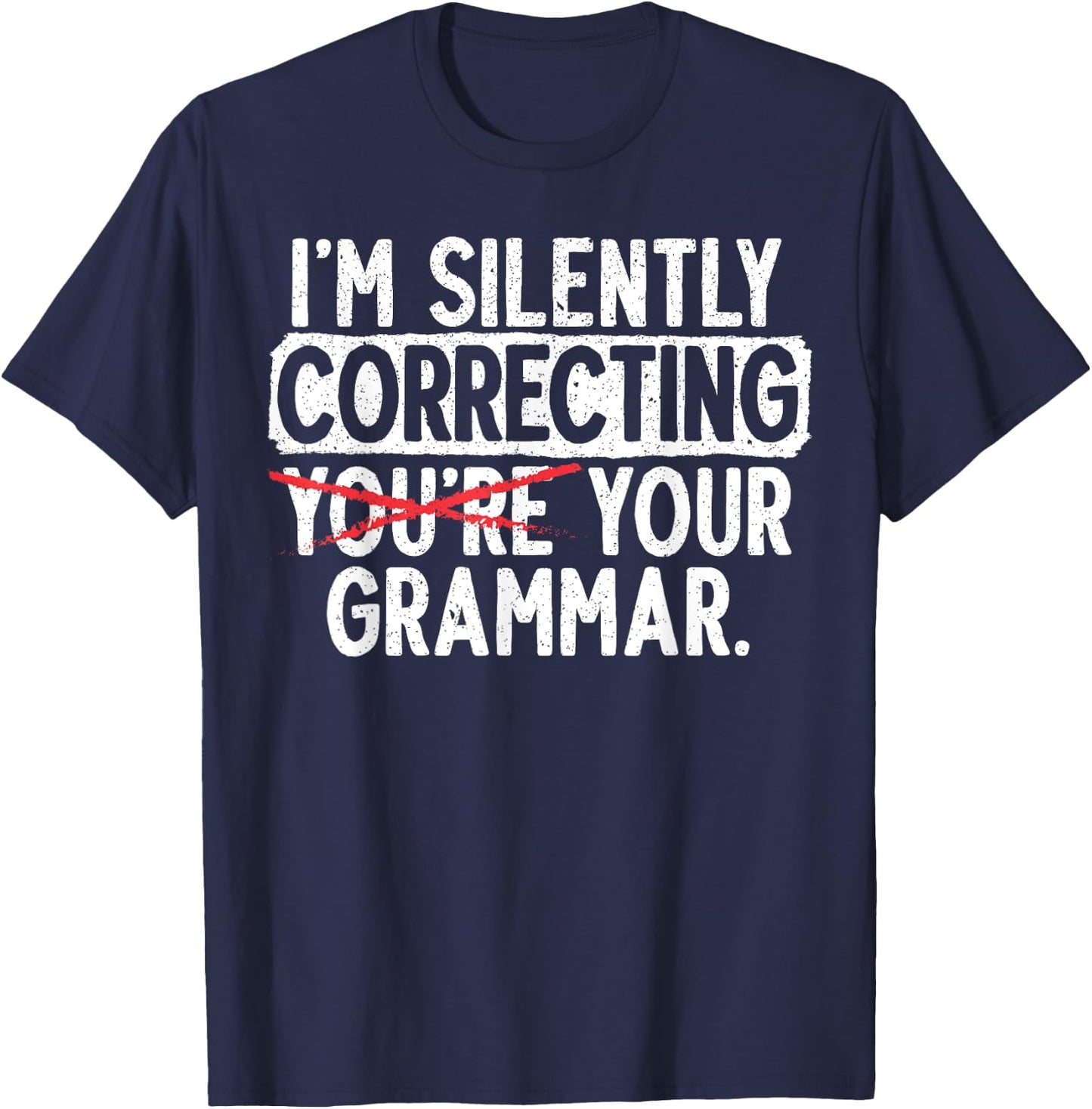 I'm Silently Correcting Your Grammar Police English Teacher Women Girls Kids T-Shirt - T-Shirt | Navy