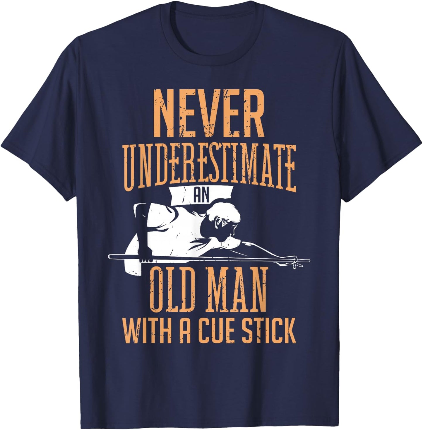 Never Underestimate An Old Man Pool Billiards Snooker Player T-Shirt - T-Shirt | Navy