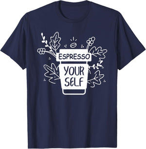 Espresso Yourself Funny Coffee Caffeine Lover Barista Shirt T-Shirt - T-Shirt | Navy