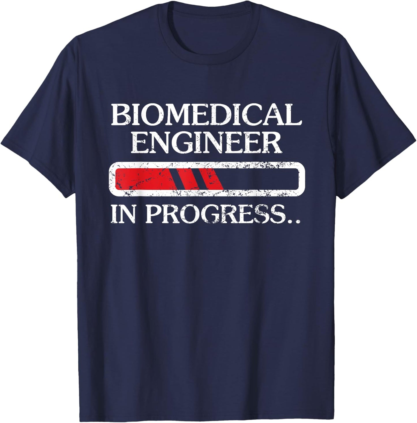 Biomedical Engineer In Progress Outfit For Biomed Engineers T-Shirt - T-Shirt | Navy