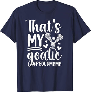That's My Lacrosse Goalie Mama Of A Lacrosse Goalkeeper Mom T-Shirt - T-Shirt | Navy