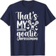 That's My Lacrosse Goalie Mama Of A Lacrosse Goalkeeper Mom T-Shirt - T-Shirt | Navy