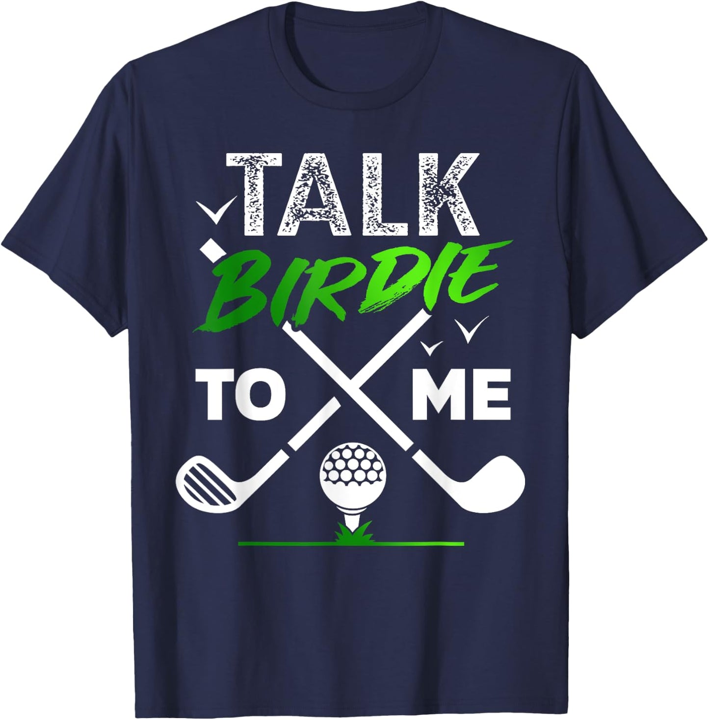 Talk Birdie To Me Cool Golf Inspired design T-Shirt - T-Shirt | Navy