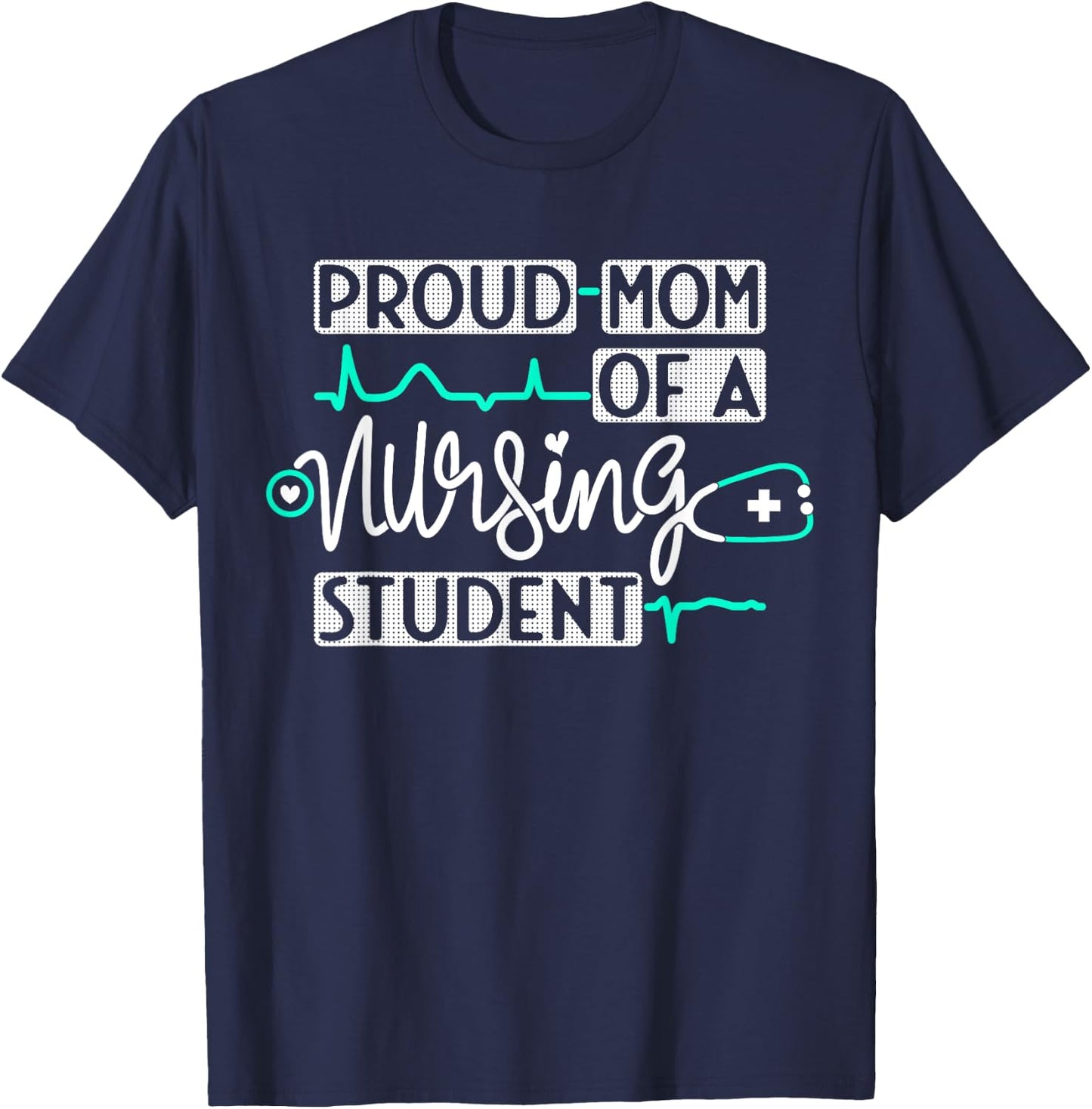 Proud Mom Of A Nursing Student Future RN Daughter Nurses Mom T-Shirt - T-Shirt | Navy