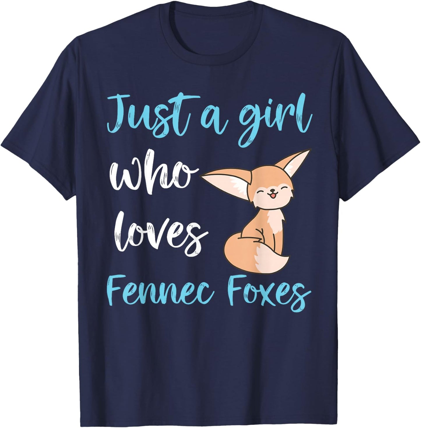 Just A Girl Who Loves Fennec Foxes Cute Kawaii Fennec Fox T-Shirt - T-Shirt | Navy