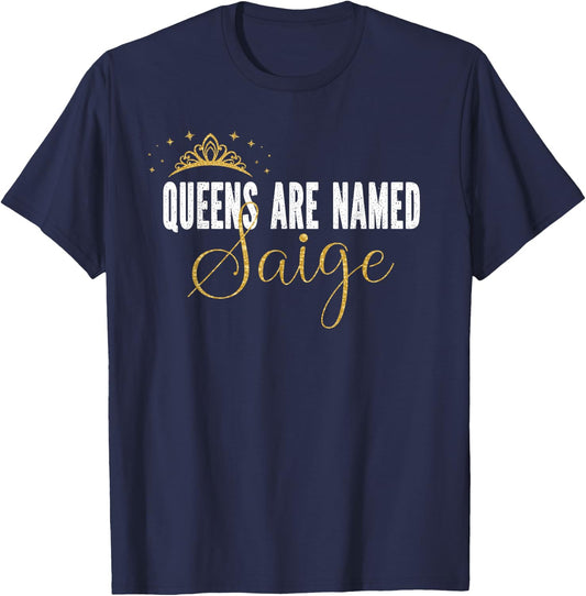 Queens Are Named Saige Personalized First Name Girl T-Shirt - T-Shirt | Navy