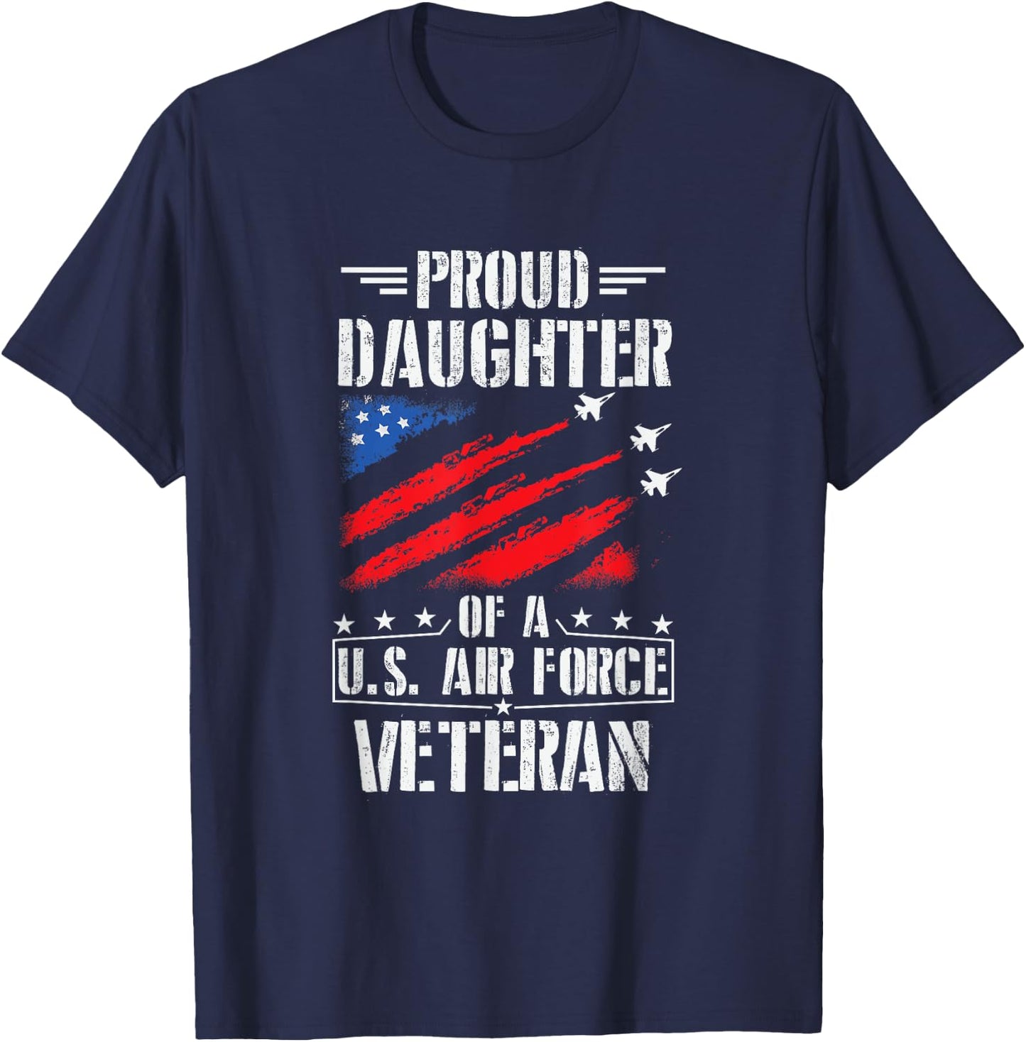 Proud Daughter Of A U.S. Air Force Veteran Gift Design T-Shirt - T-Shirt | Navy