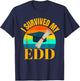 EdD I Survived my Doctor of Education Doctorate Graduation T-Shirt - T-Shirt | Navy