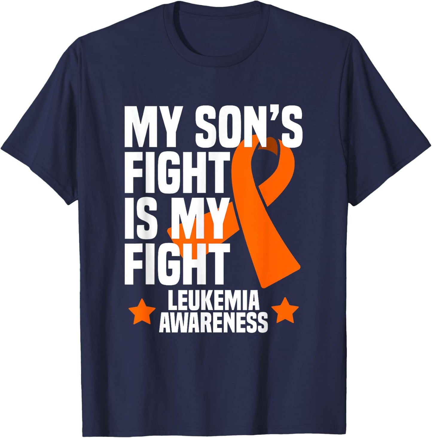 My Son's Fight is My Fight Leukemia Awareness Gift T-Shirt - T-Shirt | Navy