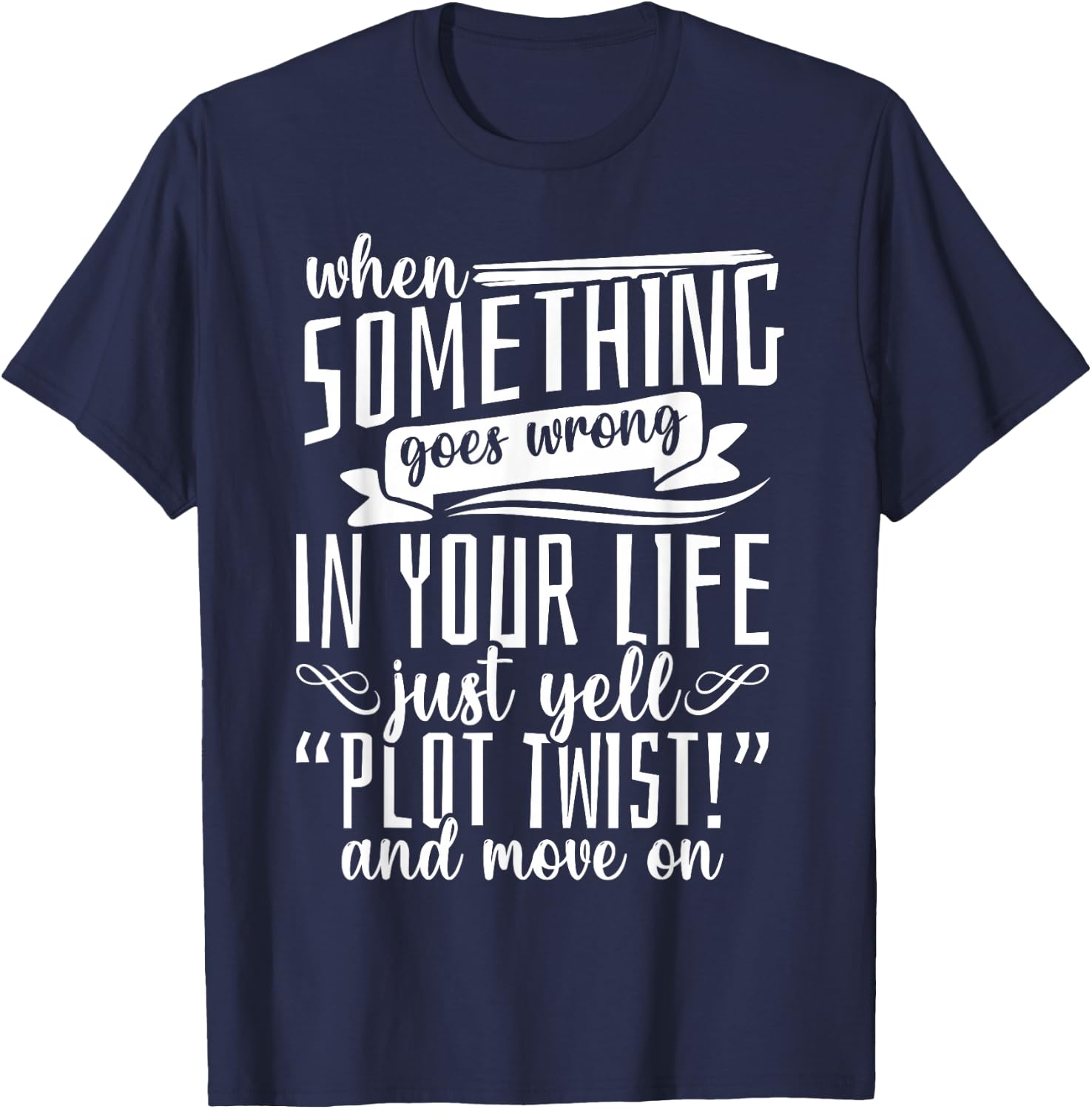 Book Reading Just Yell Plot Twist T-Shirt - T-Shirt | Navy