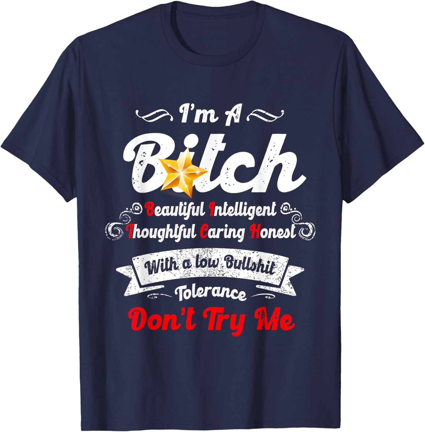 I’m A B-itch Beautiful Intelligent Thoughtful Caring Honest T-Shirt - T-Shirt | Navy