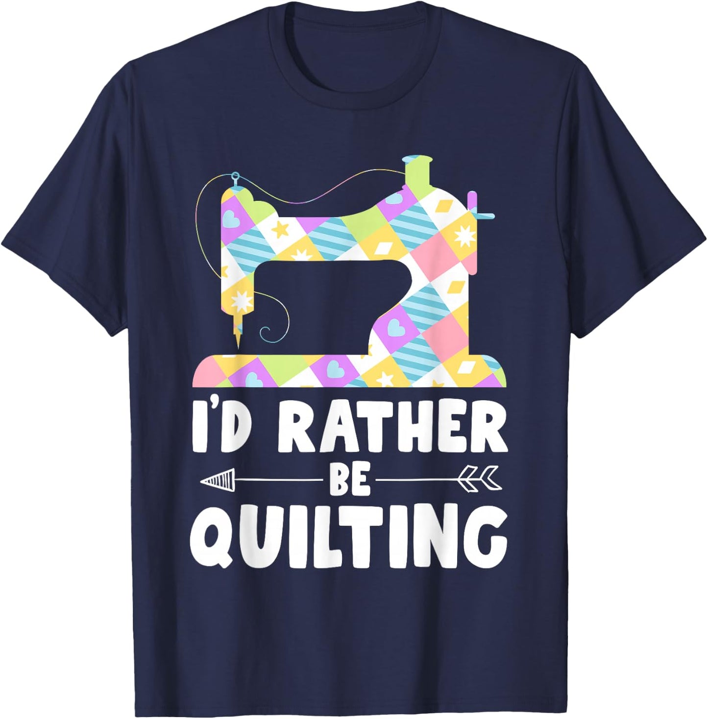 I'd Rather Be Quilting Shirts Quilter Sewing T-Shirt - T-Shirt | Navy