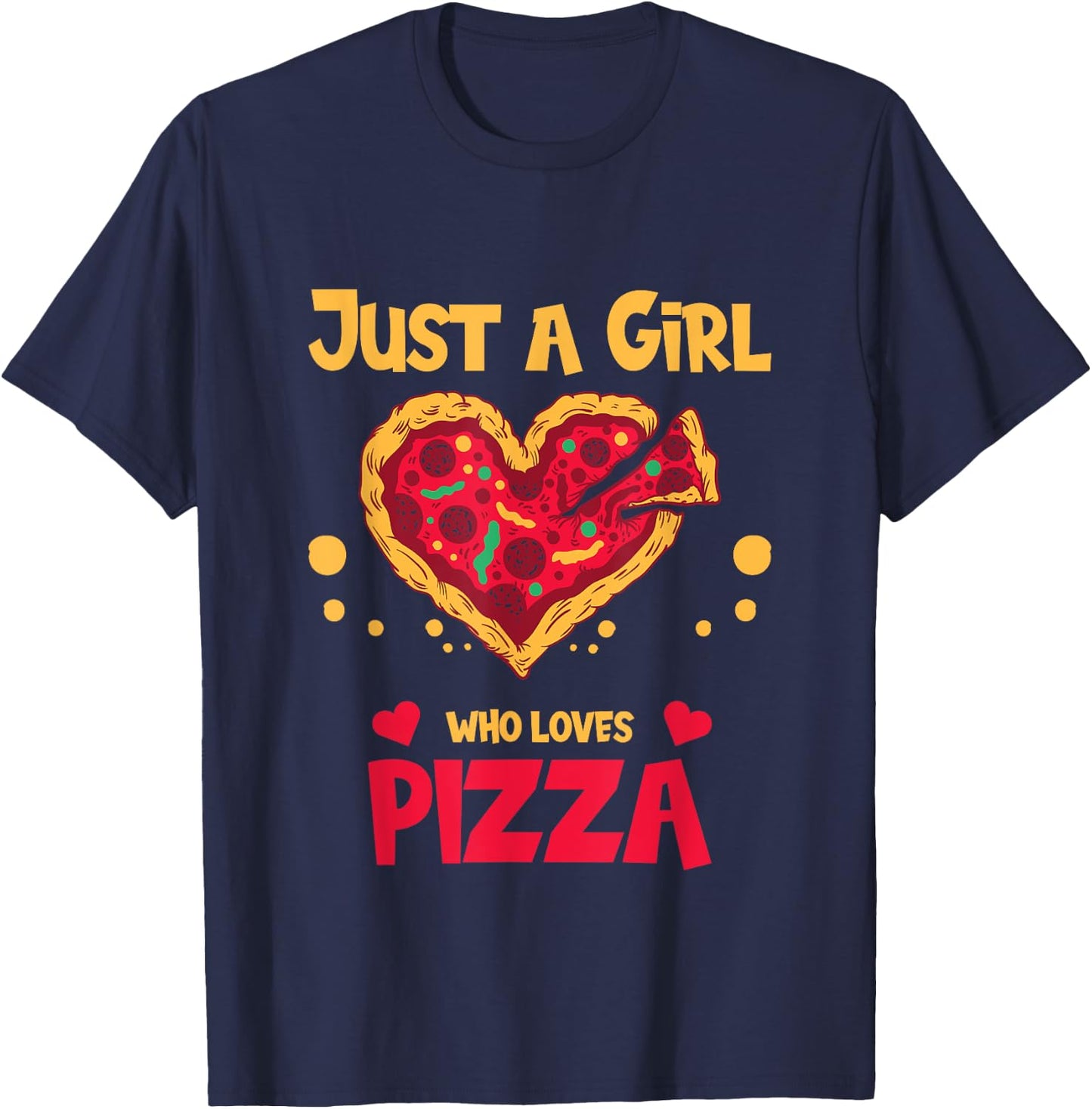 Just a girl who loves Pizza T-Shirt - T-Shirt | Navy
