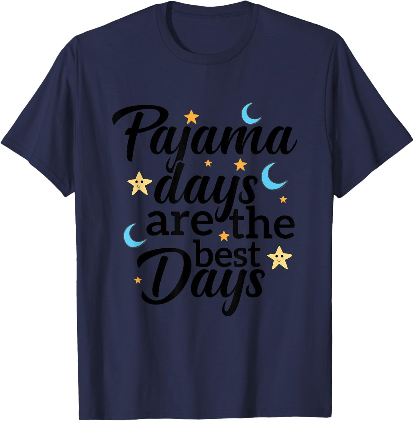 Pajama Days are the best days Wear to Work School T-Shirt - T-Shirt | Navy