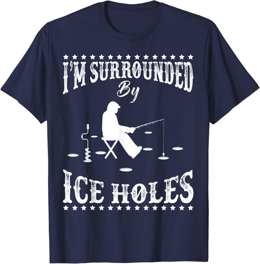 Funny I'm Surrounded By Ice Hole Ice Fishing Enthusiast T-Shirt - T-Shirt | Navy
