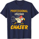 Chicken Professional Chaser Funny Farmer Farm T-Shirt - T-Shirt | Navy