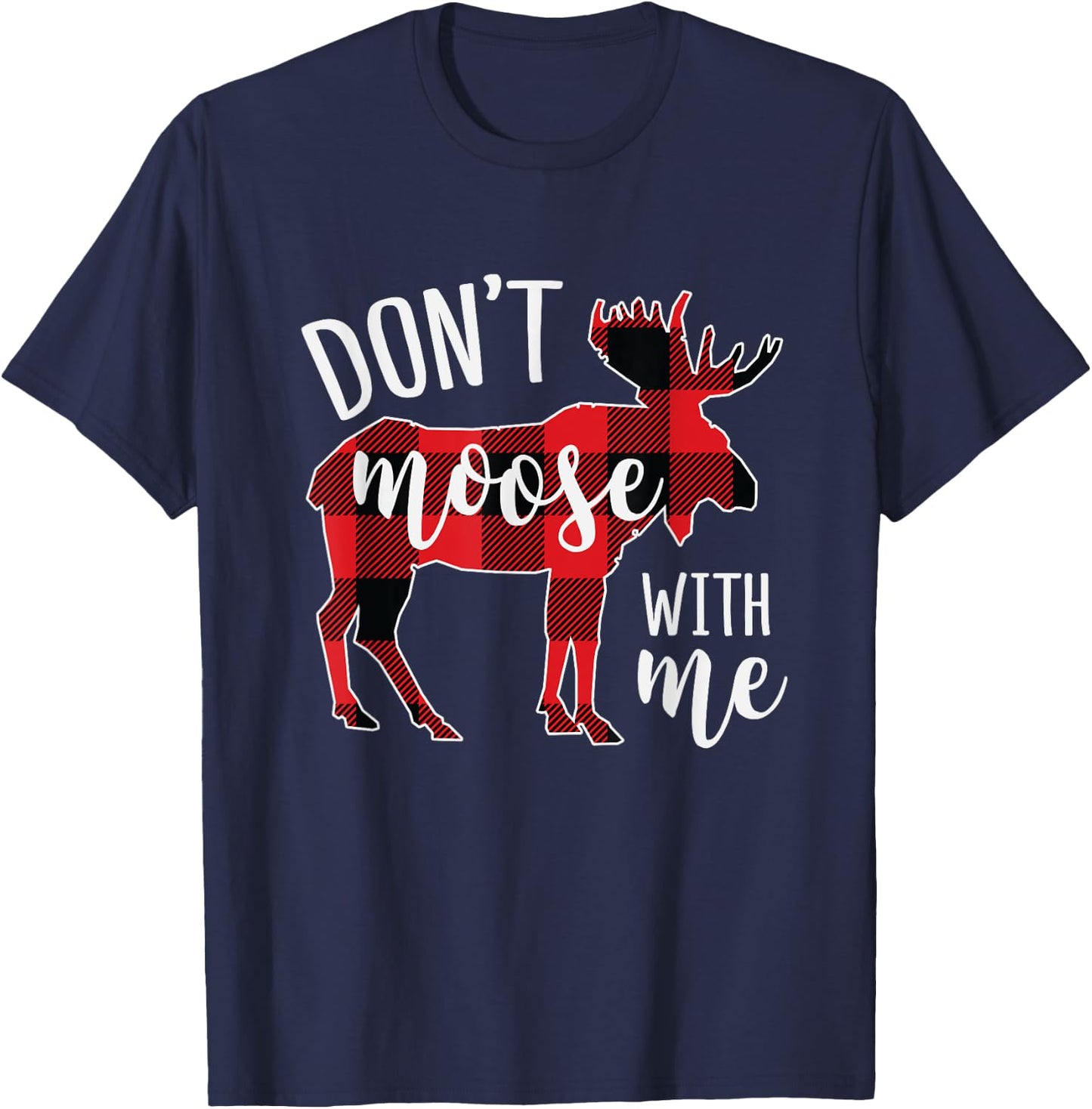 Don't moose with me Funny Christmas T-Shirt - T-Shirt | Navy