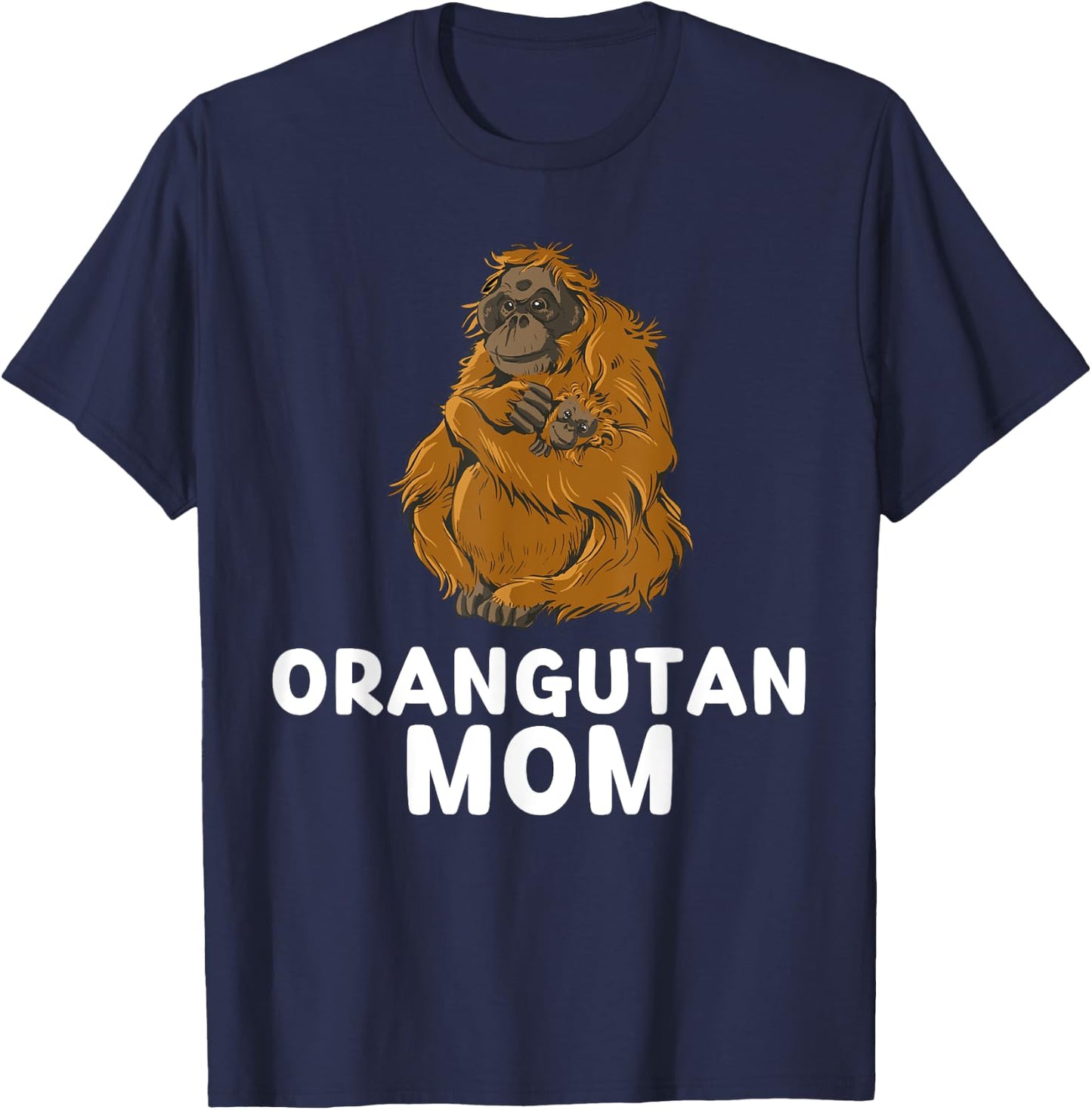 Cute Orangutan Mom Orangutan Mama Animals Lover T-Shirt - T-Shirt | Navy