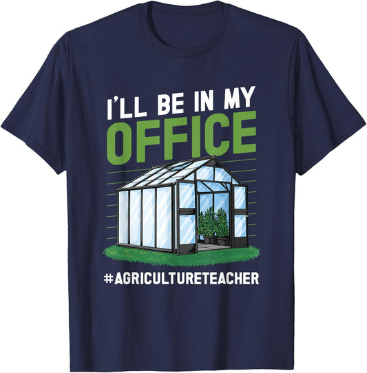 AG teacher I'll be in my Office Agriculture Teacher T-Shirt - T-Shirt | Navy