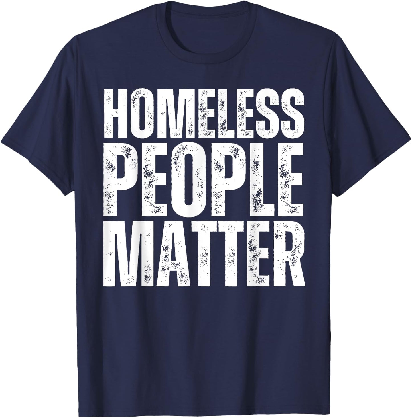 Homeless People Matter T-Shirt - T-Shirt | Navy