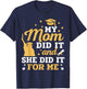 My Mom Did It And She Did It For Me Graduation Graduate T-Shirt - T-Shirt | Navy