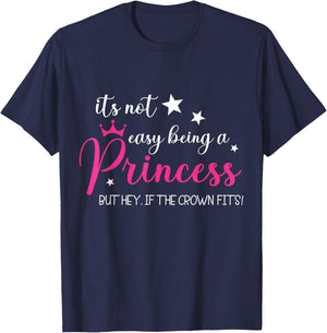 It's Not Easy Being a Princess Funny Princess Queen Crown T-Shirt - T-Shirt | Navy