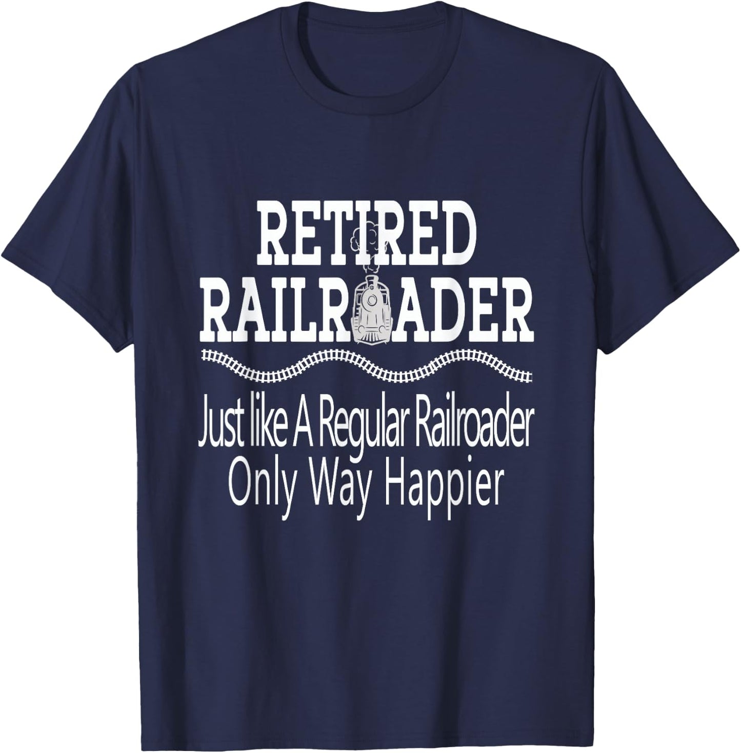 Railroad Retirement Gifts T-Shirt - T-Shirt | Navy