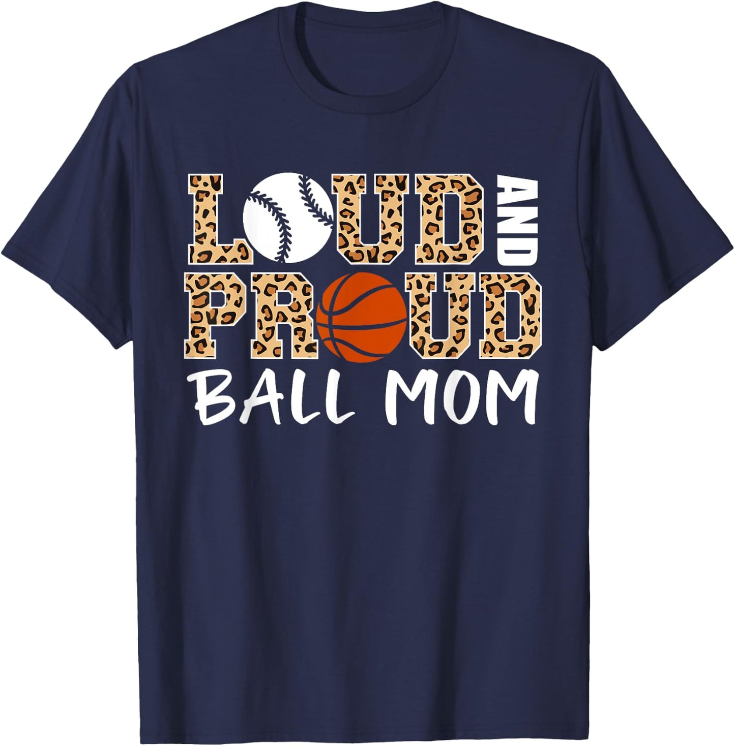 Loud And Proud Ball Mom Leopard Baseball Basketball Mom T-Shirt - T-Shirt | Navy
