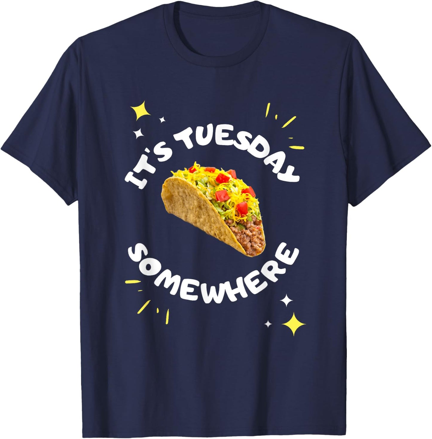 Taco Tuesday 'It's Tuesday Somewhere' Funny Food Saying T-Shirt - T-Shirt | Navy