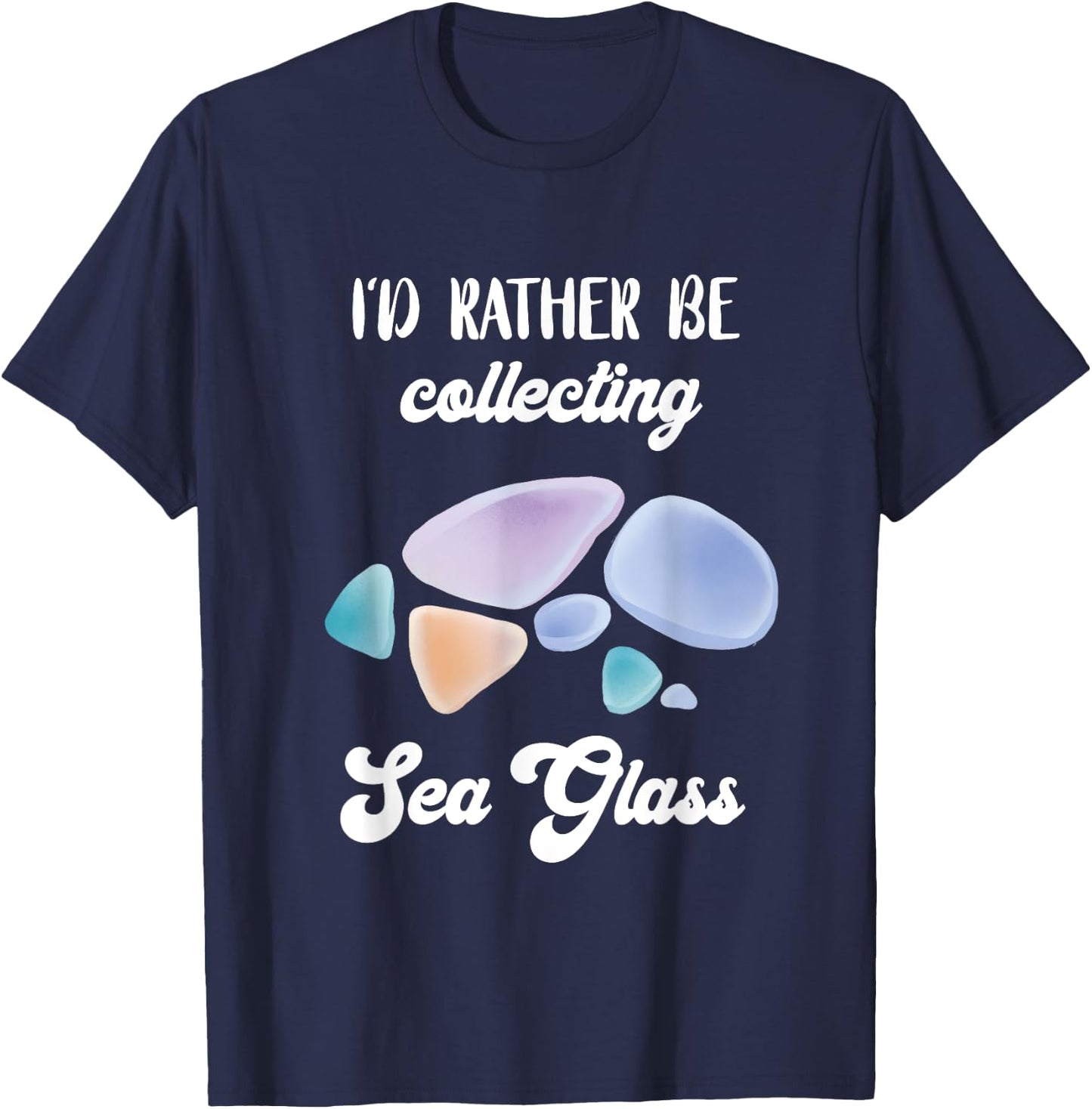 I'd Rather Be Collecting Sea Glass Beach Glass Ocean Wave T-Shirt - T-Shirt | Navy