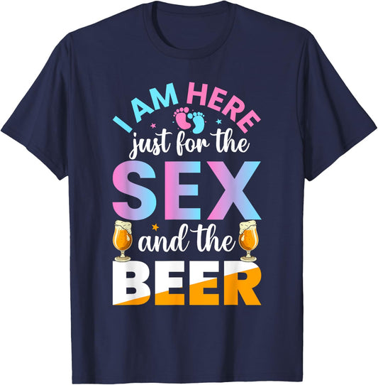 I'm Here Just For The Sex And The Beer Funny Gender Reveal T-Shirt - T-Shirt | Navy