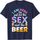 I'm Here Just For The Sex And The Beer Funny Gender Reveal T-Shirt - T-Shirt | Navy