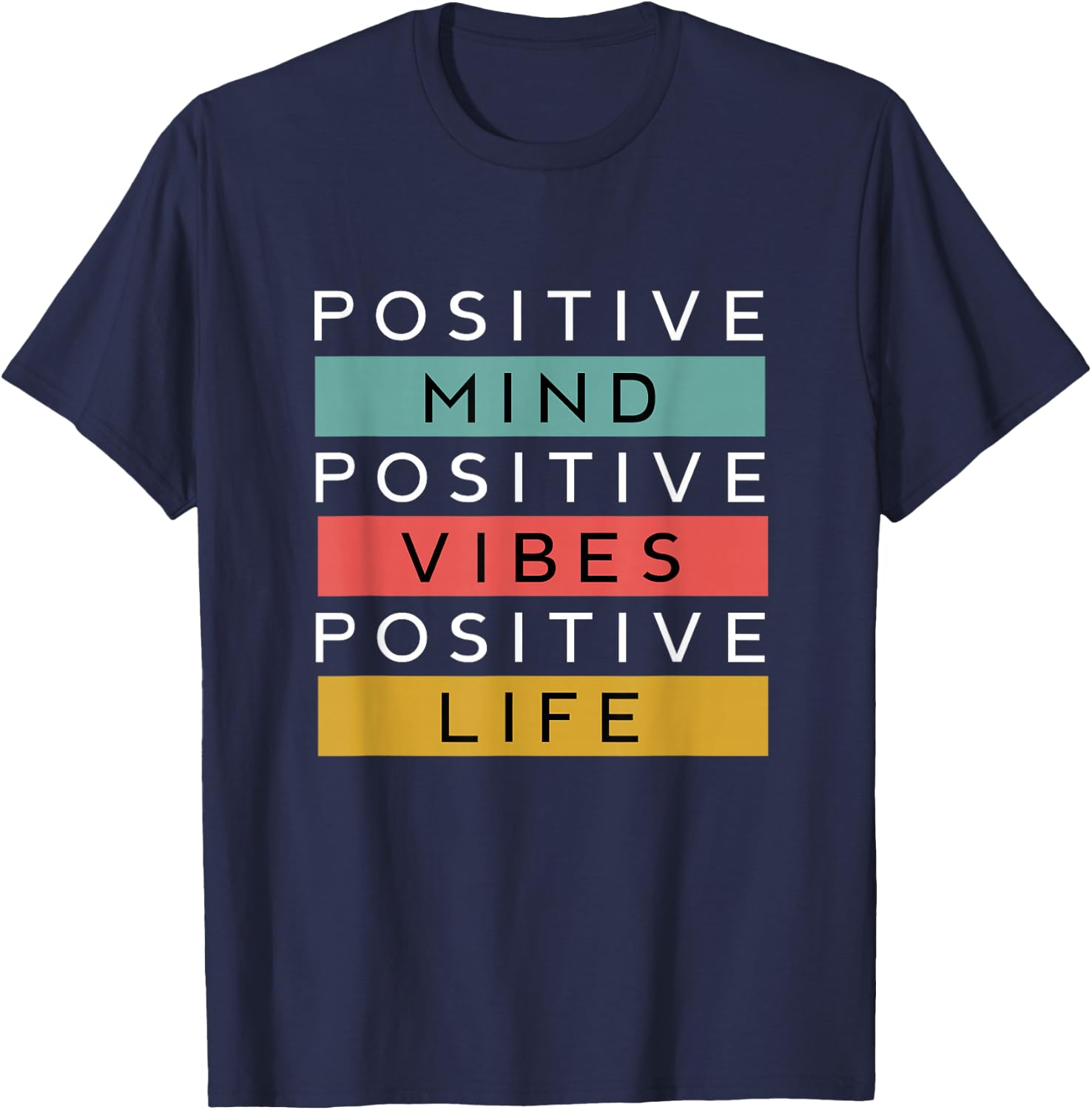 Positive Mind Positive Vibes Positive Life T-Shirt - T-Shirt | Navy