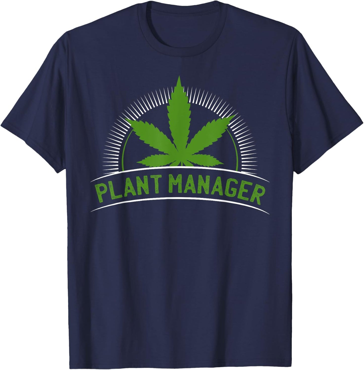 Marijuana Fan Cannabis Grower design | Plant Manager Weed T T-Shirt - T-Shirt | Navy