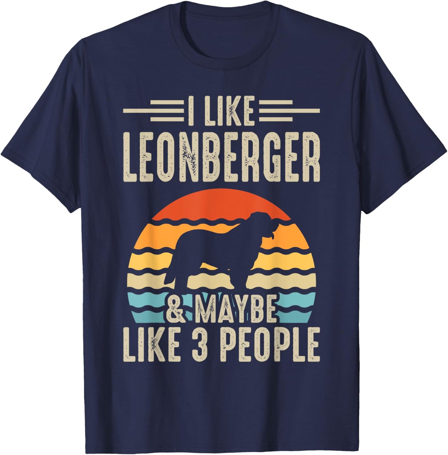 I Like Leonberger & Maybe Like 3 People T-Shirt - T-Shirt | Navy