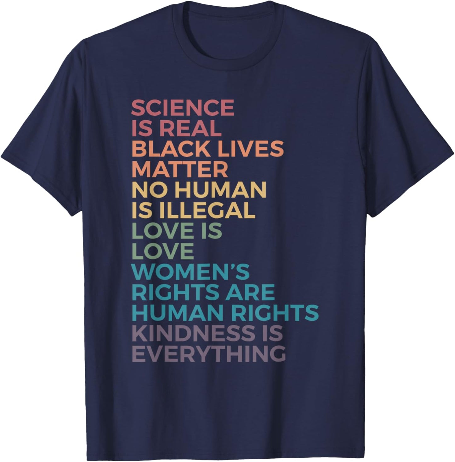 Science Is Real Black Lives Matter No Human Is Illegal Love T-Shirt - T-Shirt | Navy