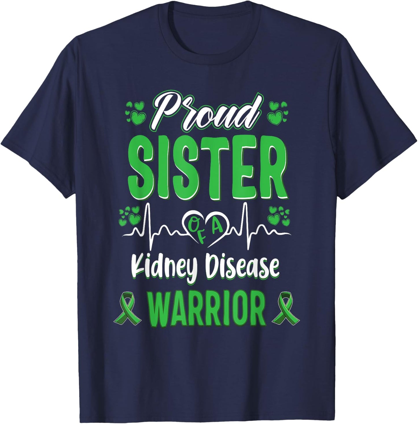 proud Sister kidney disease warrior awareness ribbon green T-Shirt - T-Shirt | Navy