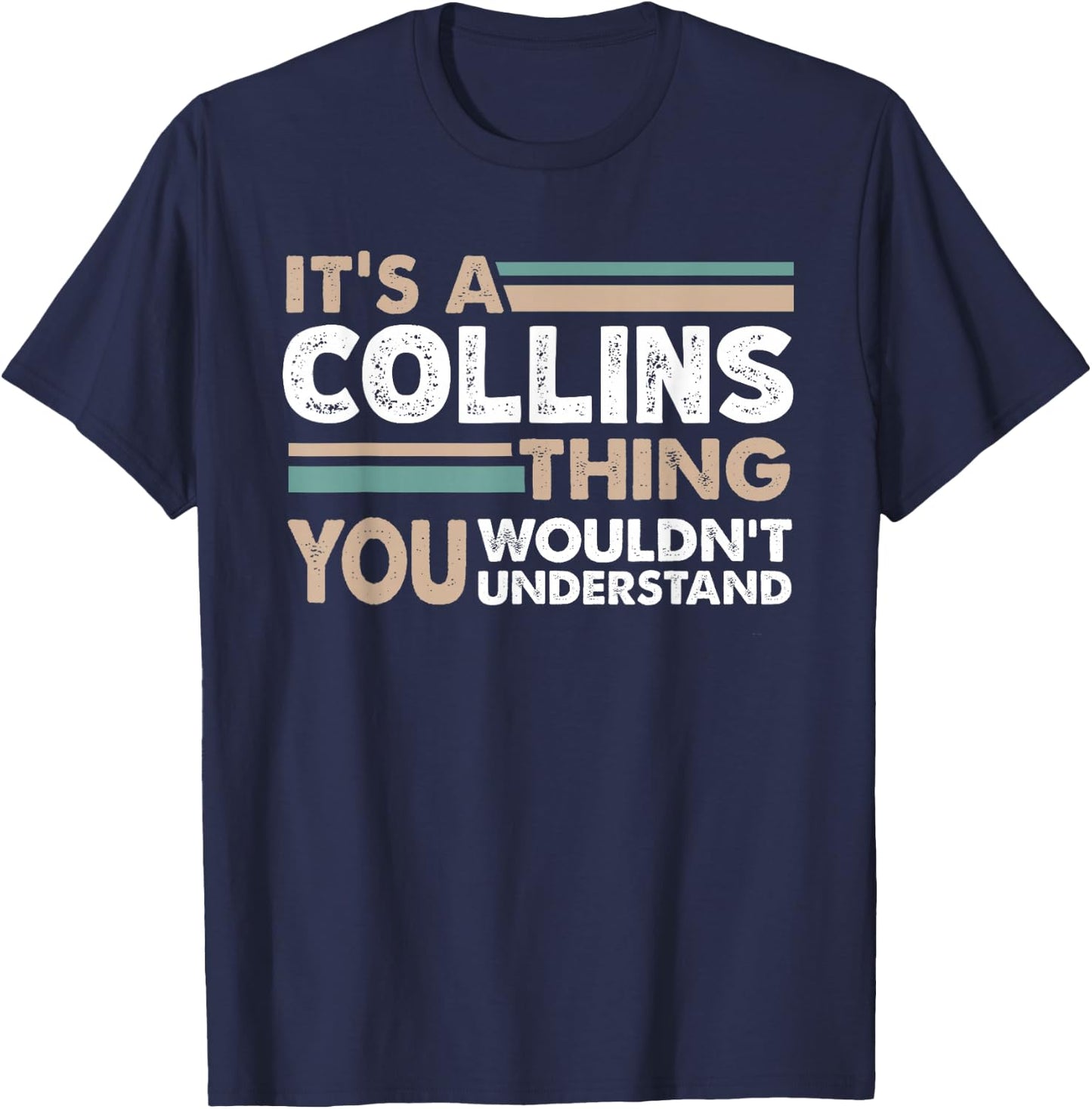 It's A Collins Thing You Wouldn't Understand Family Name T-Shirt - T-Shirt | Navy