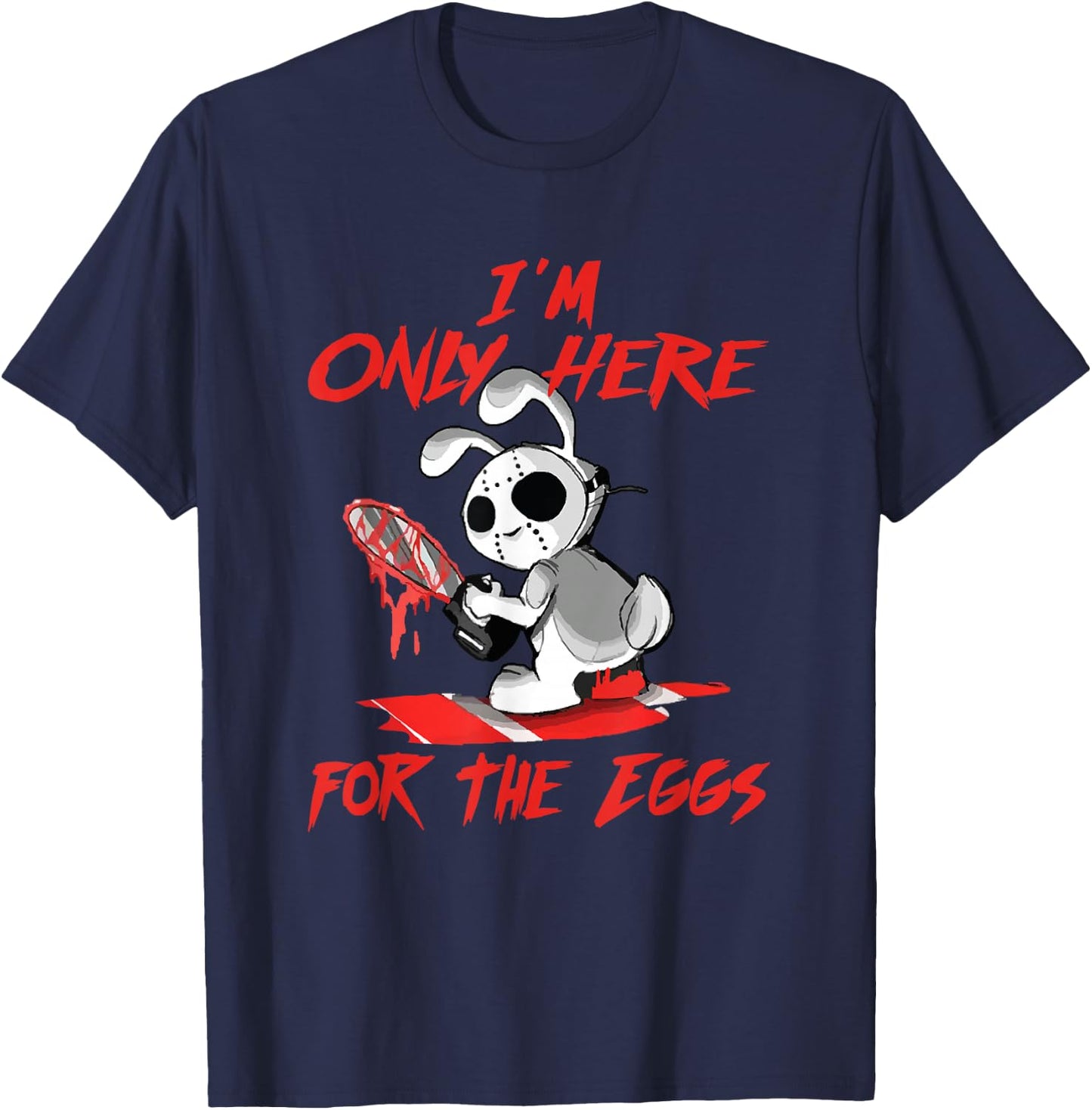Scary Horror Easter Bunny Here For The Eggs With Chainsaw T-Shirt - T-Shirt | Navy