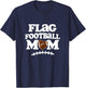 Flag Football Mom Gift Sports Mom Era Football T-Shirt - T-Shirt | Navy
