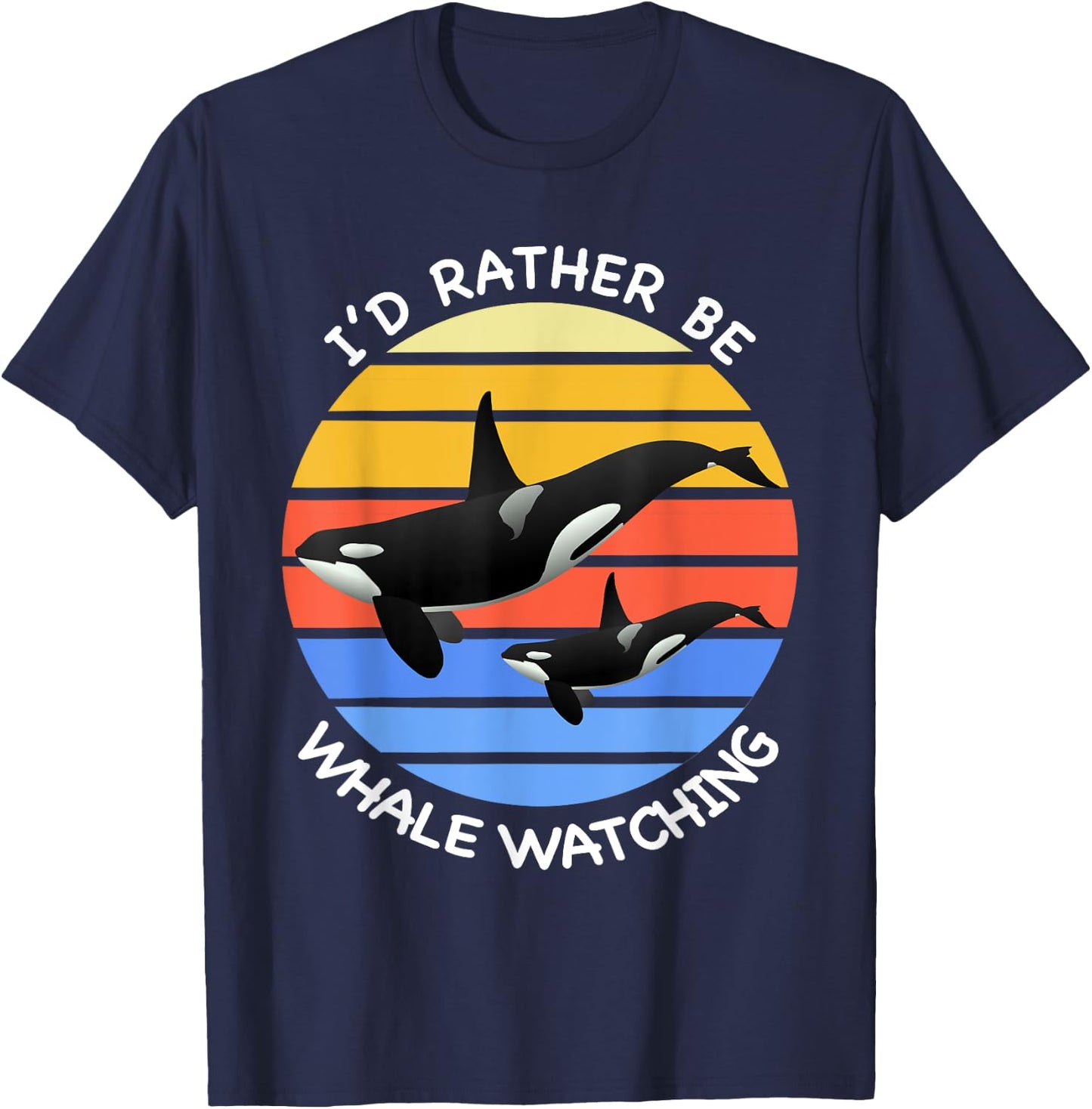 I'd Rather be Whale Watching Orcas Killer Whales Dolphin T-Shirt - T-Shirt | Navy