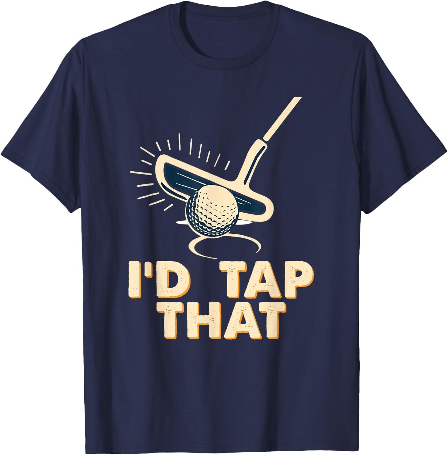 Retro Vintage I'd Tap That Funny Golfer Golf Club Gift T-Shirt - T-Shirt | Navy