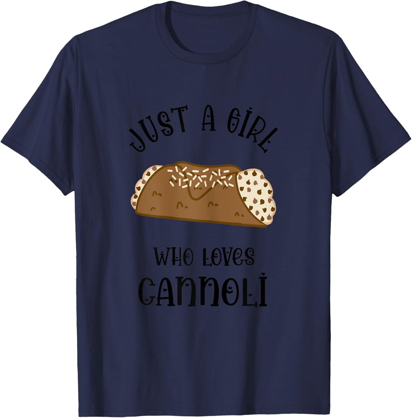 Italian Food Just A Girl Who Loves Cannoli Lover Cannoli T-Shirt - T-Shirt | Navy