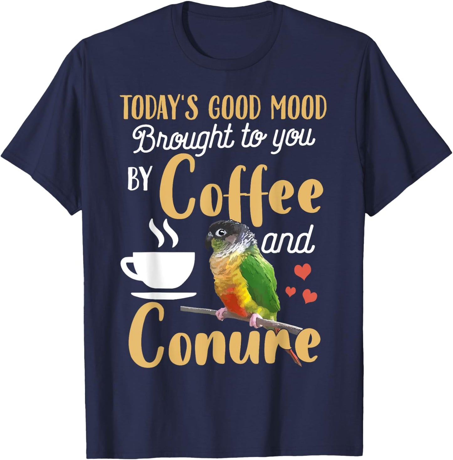 Green Cheek Conure Shirt - Good Coffee and Conure Parrot T-Shirt - T-Shirt | Navy