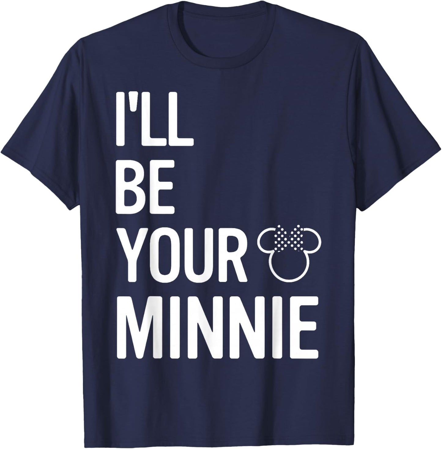 Disney Mickey And Friends I'll Be Your Minnie T-Shirt - T-Shirt | Navy
