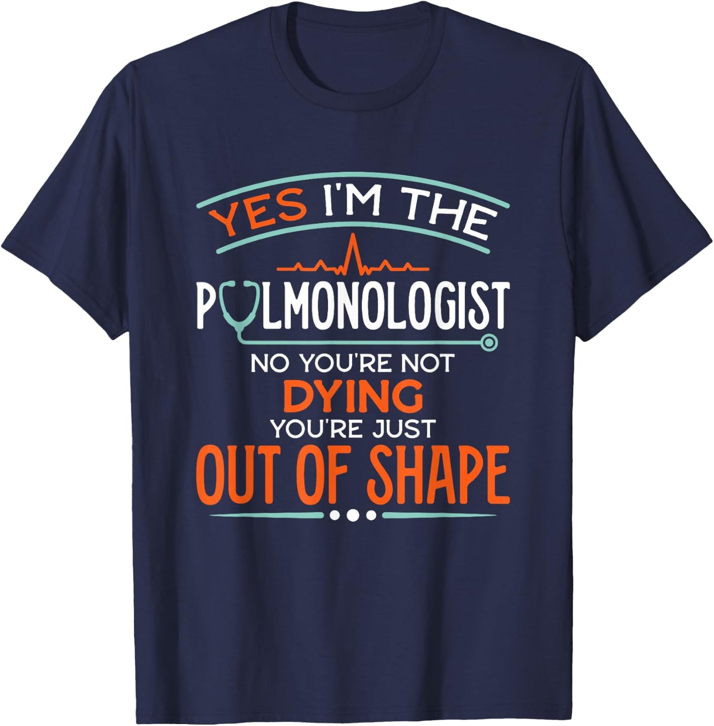 Lung Doctor Pulmonology Specialist Yes I'm The Pulmonologist T-Shirt - T-Shirt | Navy