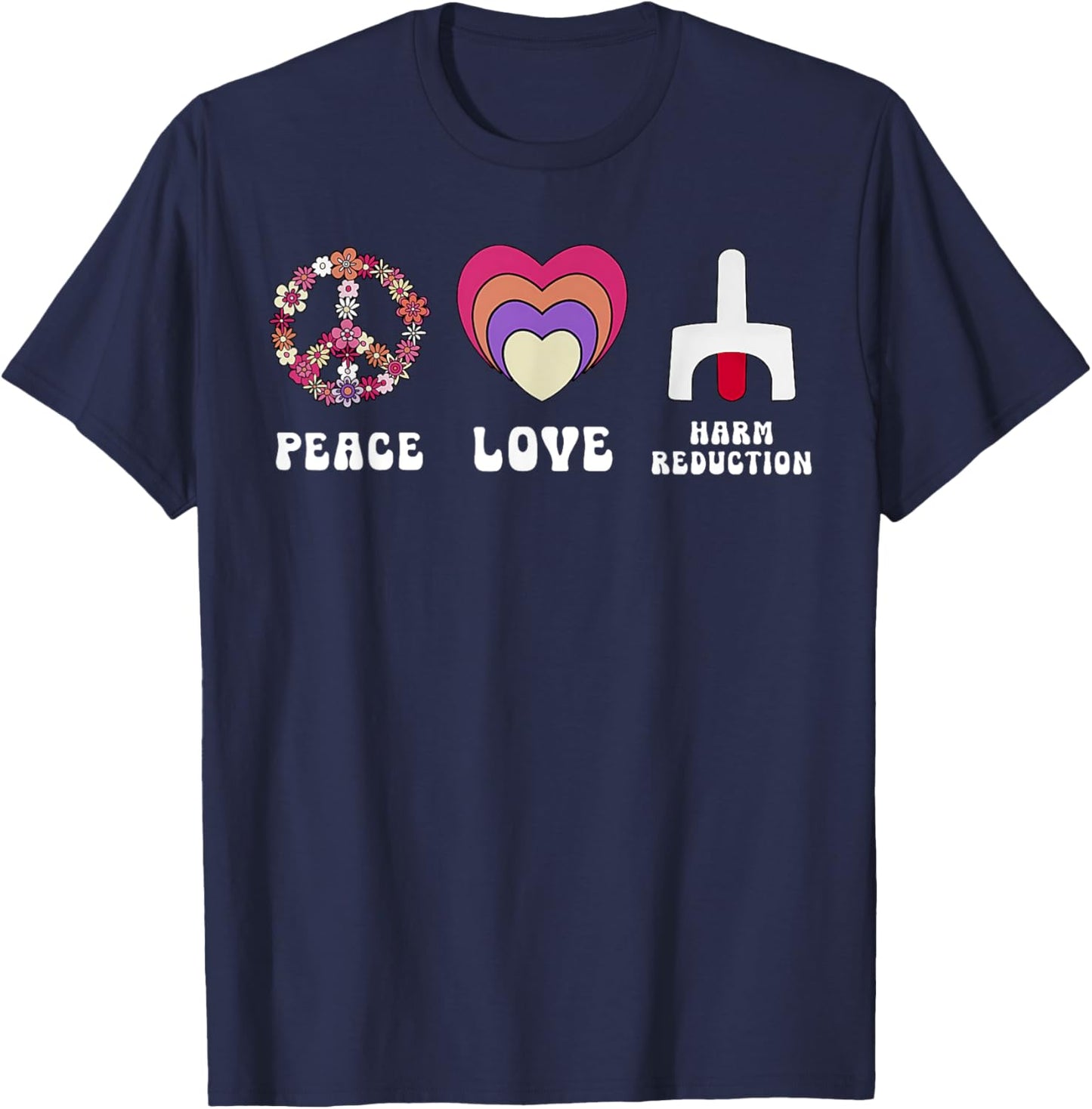 Floral Peace Love Harm Reduction Overdose Awareness Nurse T-Shirt - T-Shirt | Navy